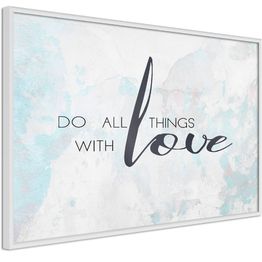 Juliste Artgeist Do All Things With Love kehyksillä eri kokoja