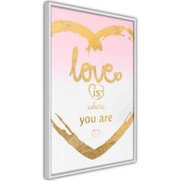 Juliste Artgeist Love Is Where You Are kehyksillä eri kokoja