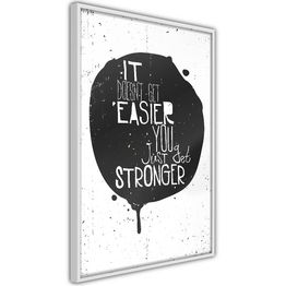 Juliste Artgeist It Doesn't Easier You Just Get Stronger kehyksillä eri kokoja