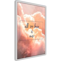 Juliste Artgeist All We Have is Now kehyksillä eri kokoja
