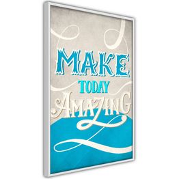 Juliste Artgeist Make Today Amazing kehyksillä eri kokoja
