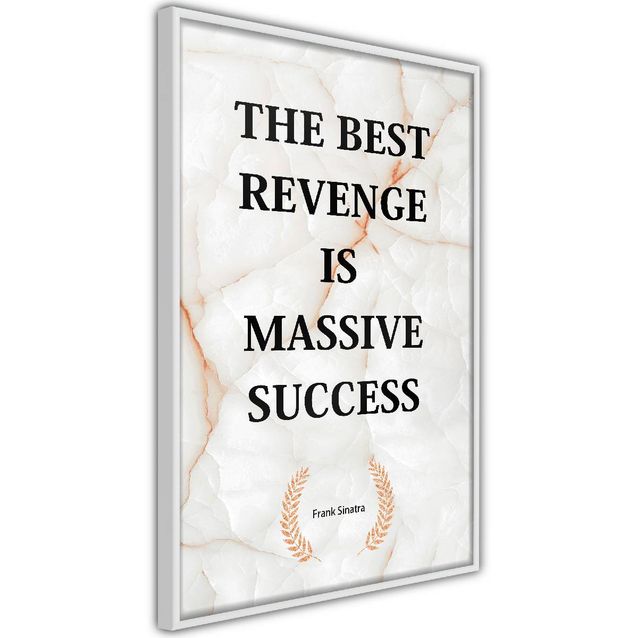 Juliste Artgeist The Best Revenge Is Massive Success kehyksillä eri kokoja
