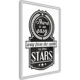 Juliste Artgeist There Is No Easy Way From The Earth To The Stars kehyksillä eri kokoja