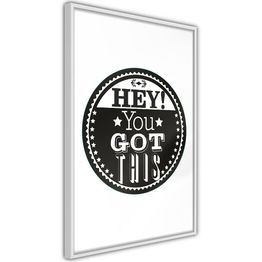 Juliste Artgeist Hey! You Got This kehyksillä eri kokoja