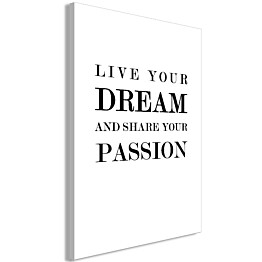 Taulu Artgeist Live Your Dream and Share Your Passion, 1-osainen, pystysuuntainen, eri kokoja