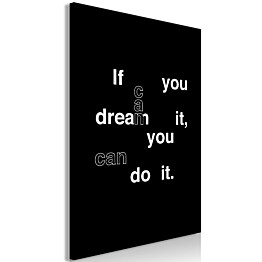 Taulu Artgeist If You Can Dream It, You Can Do It, 1-osainen, pystysuuntainen, eri kokoja