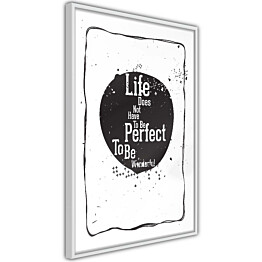 Juliste Artgeist Life Does Not Have To Be Perfect To Be Wonderful kehyksillä eri kokoja