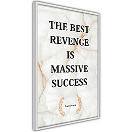 Juliste Artgeist The Best Revenge Is Massive Success, kehyskartongilla, kehyksillä, eri kokoja